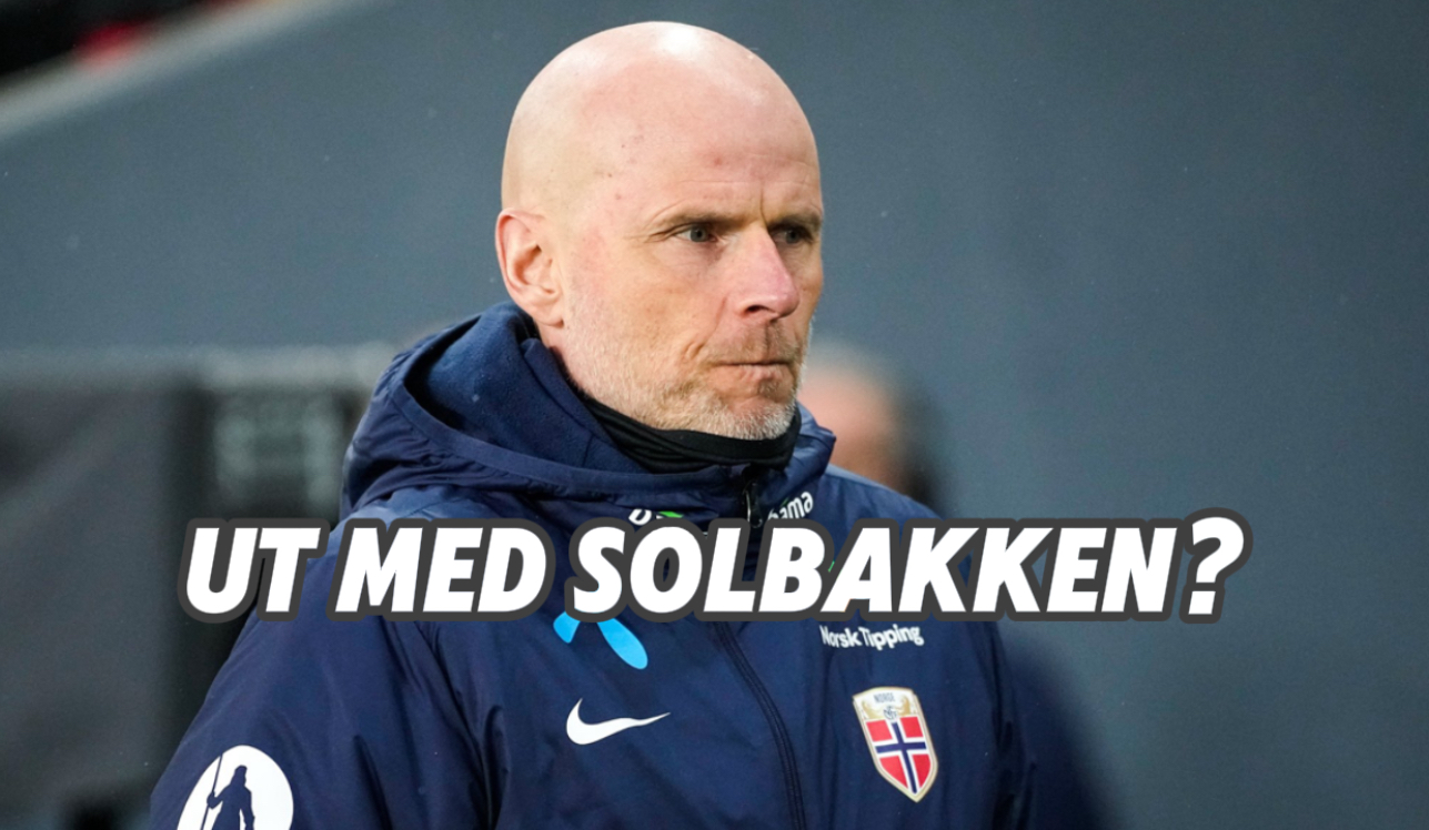 Ut med Solbakken som landslagsjef? 🇳🇴➡️🚪